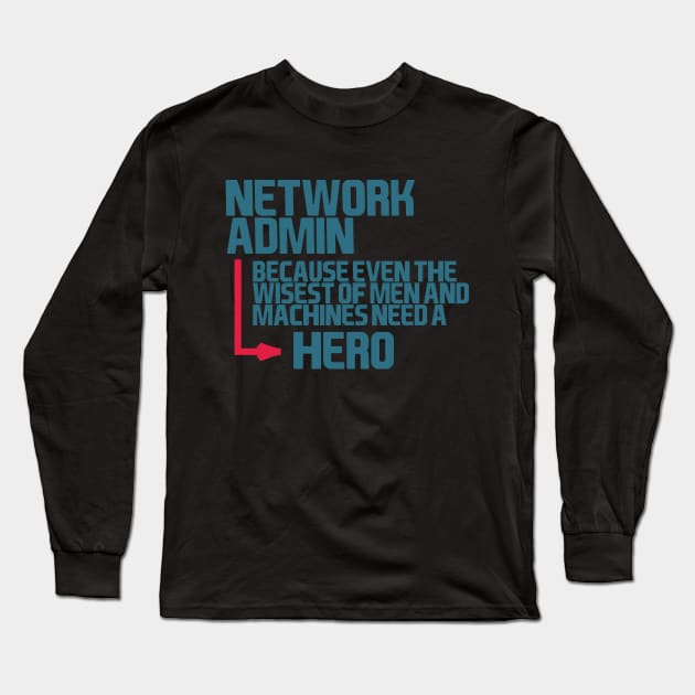 network admin, hero Long Sleeve T-Shirt by the IT Guy 